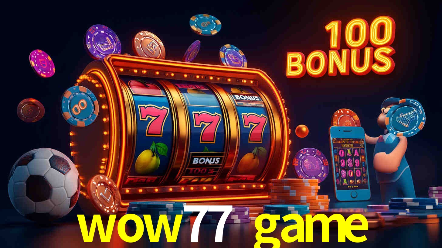 Bônus Diários wow77 game
