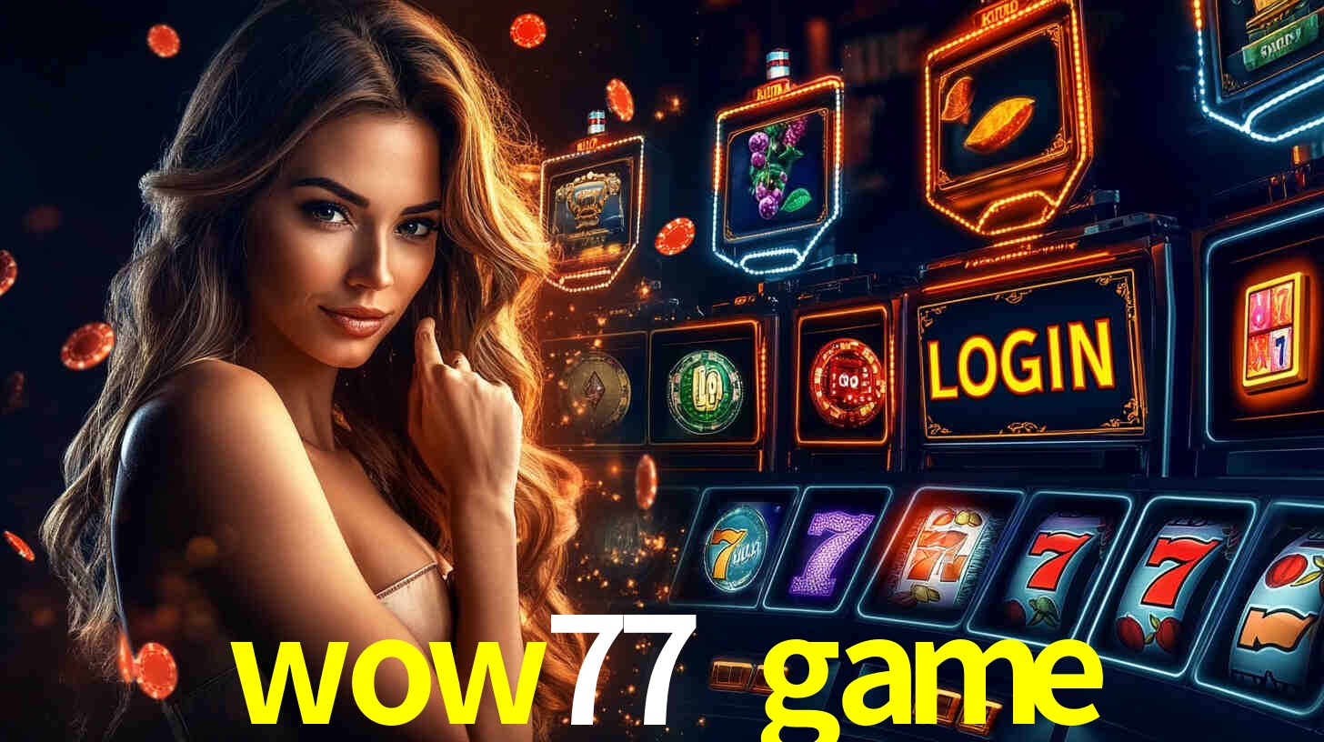 Login Seguro wow77 game